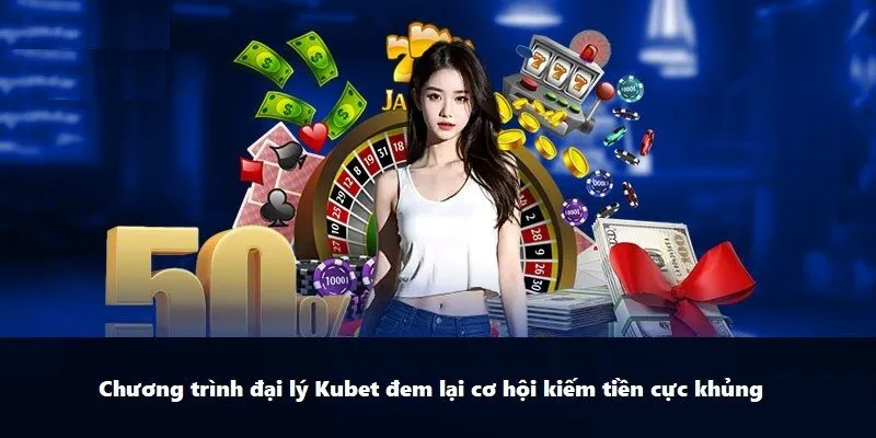 Trở thành đối tác Kubet để nhận được nhiều ưu đãi lớn