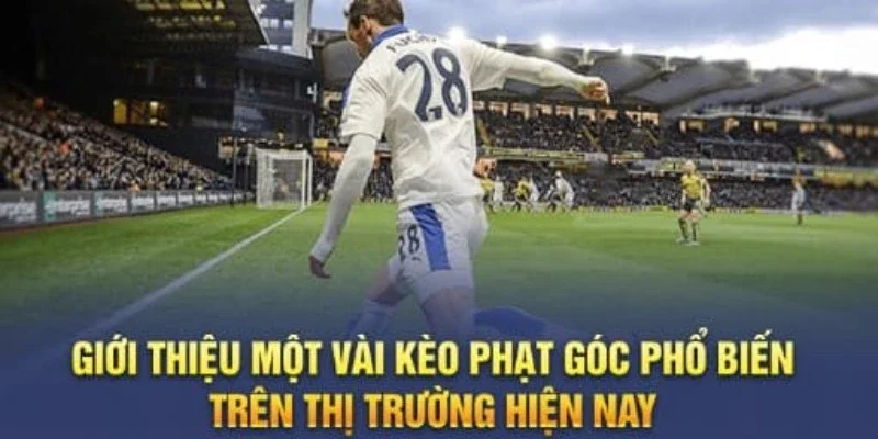 Các loại kèo phạt góc