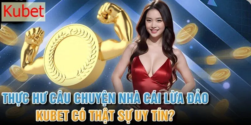 Kubet lừa đảo được lan truyền rộng rãi trên mạng