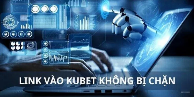 Link vào Kubet là đường dẫn (URL) giúp truy cập trực tiếp