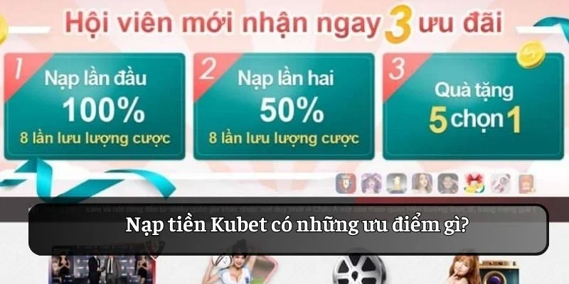 Quy trình nạp tiền Kubet được hỗ trợ đa dạng nhiều hình thức