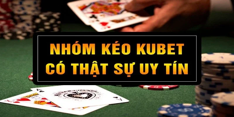 Nhóm kéo baccarat Kubet có an toàn không?