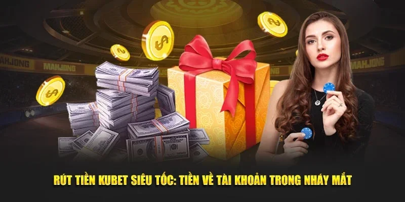 Nạp và rút tiền gọn lẹ, nhanh chóng