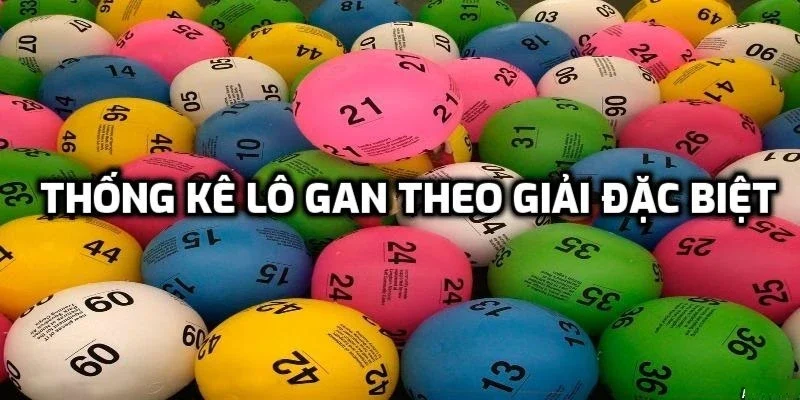 Thống kê lô gan theo giải đặc biệt